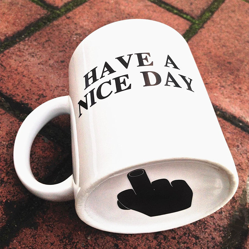 Have a Nice Day Coffee Mug with Middle Finger – Funny Novelty Gift