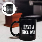 Have a Nice Day Coffee Mug with Middle Finger – Funny Novelty Gift